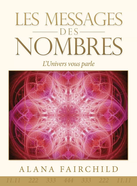 Les messages des nombres - L'Univers vous parle - Alana Fairchild - Courrier du livre