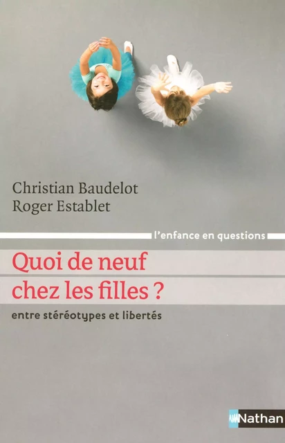 Quoi de neuf chez les filles ? - Christian Baudelot, Roger Establet - Nathan