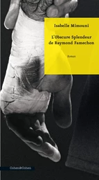 L'Obscure Splendeur de Raymond Famechon