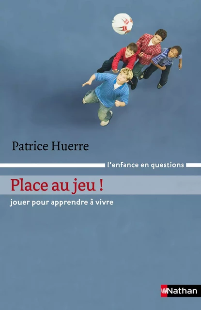 Place au jeu - Patrice Huerre - Nathan