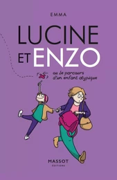 Lucine et Enzo - Ou le parcours d'un enfant atypique