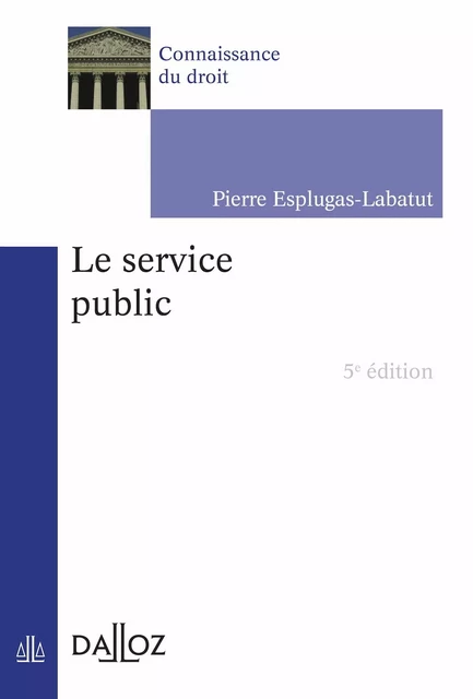 Le service public 5ed - Pierre Esplugas-Labatut - Groupe Lefebvre Dalloz