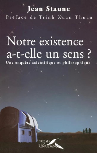 Notre existence a-t-elle un sens ? - Jean Staune, Dominique Laplane - Place des éditeurs