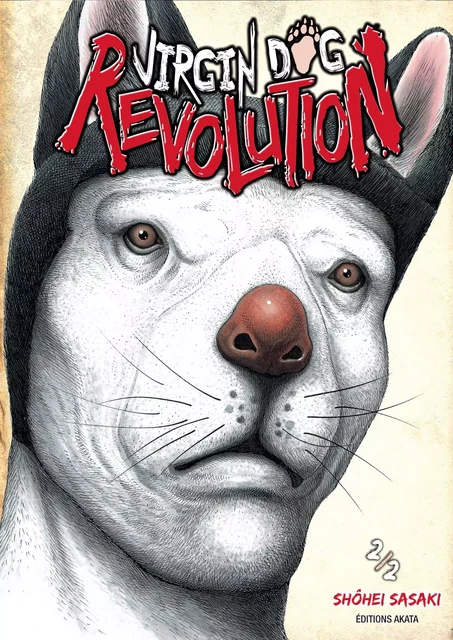 Virgin Dog Revolution - tome 2 - Shôhei Sasaki - Akata