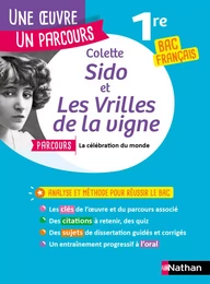 Analyse et étude de l'oeuvre - Sido et Les Vrilles de la vigne de Colette - Réussir son BAC Français 1re 2024 - Parcours associé La célébration du monde - Une oeuvre, un parcours