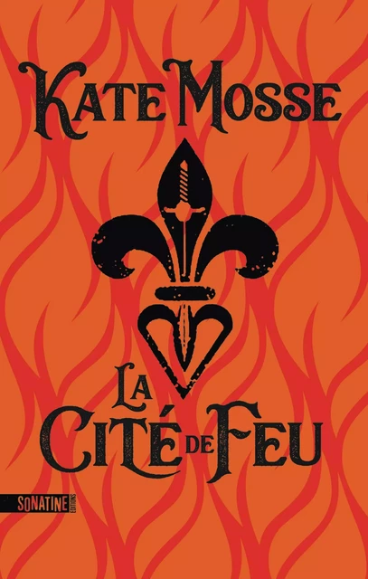 La Cité de feu - Kate Mosse - Sonatine