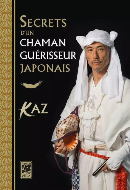 Secrets d'un chaman guérisseur japonais - Kazuhisa Ogawa - Tredaniel