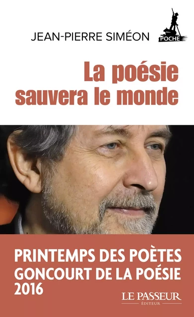 La poésie sauvera le monde - Jean-Pierre Siméon - Le Passeur