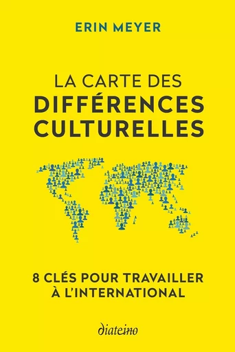 La Carte des différences culturelles - 8 clés pour travailler à l'international - Erin Meyer - Tredaniel