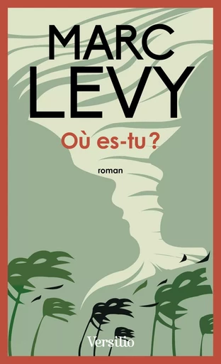 Où es-tu ? - Marc Lévy - Versilio