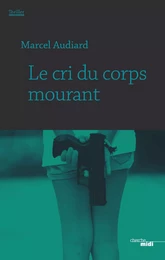 Le cri du corps mourant - Extrait