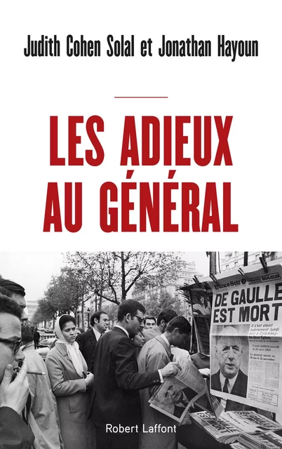 Les Adieux au Général - Judith Cohen Solal, Jonathan Hayoun - Groupe Robert Laffont