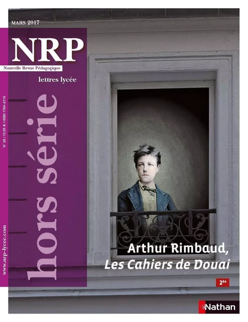 NRP Lycée Hors-Série - Arthur Rimbaud, Les Cahiers de Douai - Mars 2017 (Format PDF) -  Collectif - Nathan