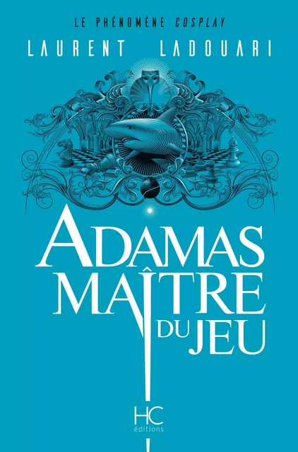 Adamas maître du jeu - Laurent Ladouari - HC éditions