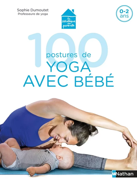 100 postures de yoga avec mon bébé - Sophie Dumoutet - Nathan