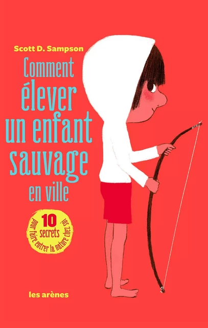 Comment élever un enfant sauvage en ville - Scott Sampson - Groupe Margot