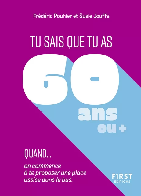 Tu sais que tu as 60 ans quand... - Frédéric Pouhier, Francois Jouffa - edi8