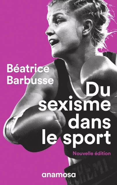 Du sexisme dans le sport - Nouvelle Edition - Béatrice Barbusse - Appaloosa LHS Editions