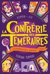 La Confrérie des Téméraires - La trahison de L. Astrusif (tome 3) - Lecture roman jeunesse enquête - Dès 9 ans