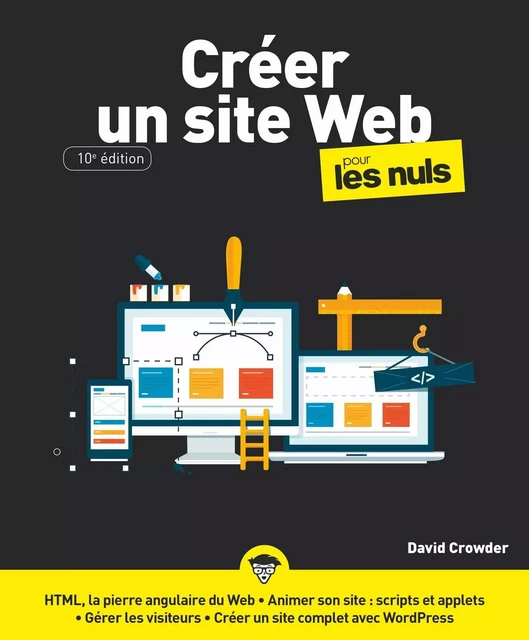 Créer un site Web pour les Nuls, grand format, 10e éd. - David A. CROWDER - edi8