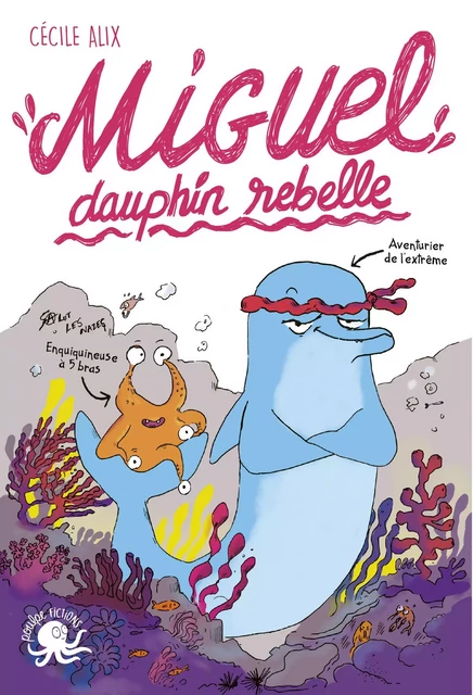 Miguel, dauphin rebelle - Lecture roman jeunesse humour - Dès 8 ans - Cécile Alix - edi8