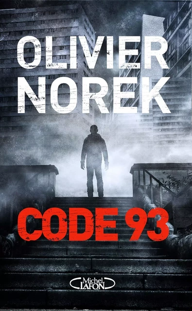 Code 93 - Olivier Norek - Michel Lafon