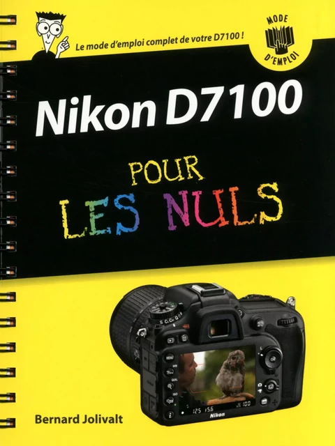 Nikon D7100 Mode d'emploi pour les Nuls - Bernard Jolivalt - edi8