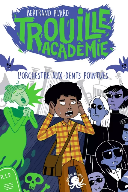 Trouille Académie - L'Orchestre aux dents pointues - Lecture roman jeunesse horreur - Dès 9 ans - Bertrand Puard - edi8