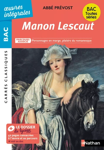 Manon Lescaut de l'Abbé Prévost - BAC Français 1re 2025 - Parcours : Personnages en marge, plaisirs du romanesque – voies générale et technologique - édition intégrale prescrite - Carrés Classiques - Abbé Prévost - Nathan