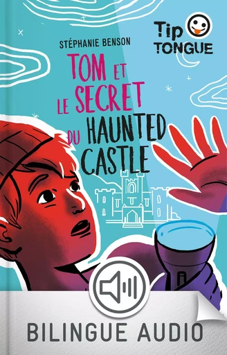 Tom et le secret du Haunted Castle - collection Tip Tongue - A1 découverte - dès 10 ans - Stéphanie Benson - Nathan