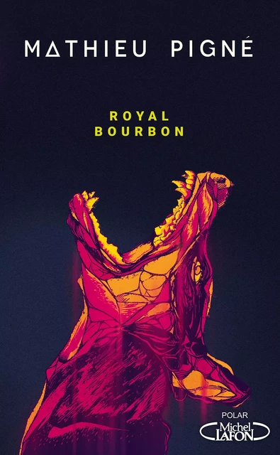 Royal Bourbon - Mathieu Pigné - Michel Lafon