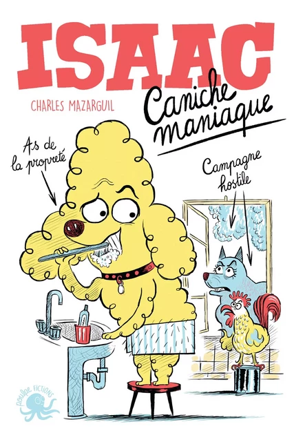 Isaac, caniche maniaque - Lecture roman jeunesse humour animaux - Dès 8 ans - Charles Mazarguil - edi8