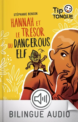 Hannah et le trésor du Dangerous Elf - collection Tip Tongue - A1 découverte - dès 10 ans - Stéphanie Benson - Nathan