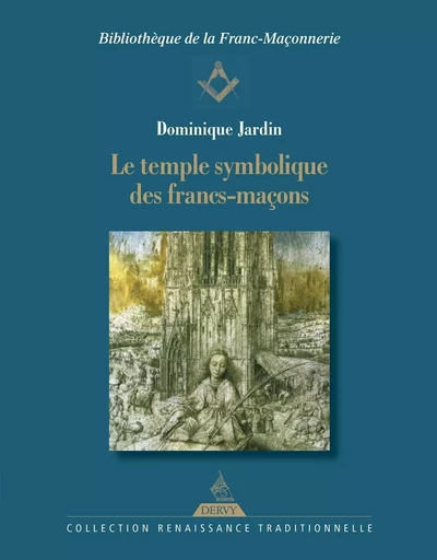 Le temple symbolique des francs-maçons - Dominique Jardin - Dervy