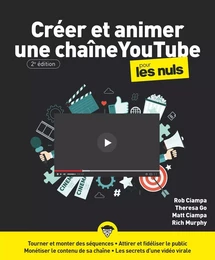 Créer et animer une chaîne YouTube pour les Nuls, grand format, 2e éd