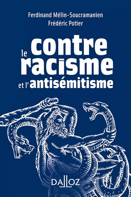 Contre le racisme et l'antisémitisme - Ferdinand Mélin-Soucramanien, Frédéric Potier - Groupe Lefebvre Dalloz