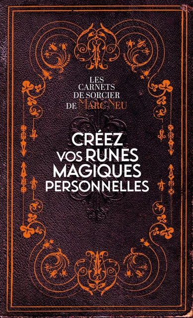 Créez vos runes magiques personnelles - Marc Neu - Courrier du livre