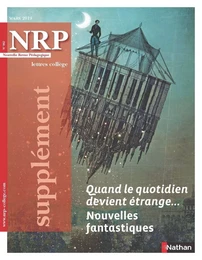 NRP Supplément Collège - Quand le quotidien devient étrange... Nouvelles fantastiques - Mars 2019