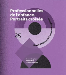 Professionnelles de l'enfance - Portraits croisés. RHEI n° 25