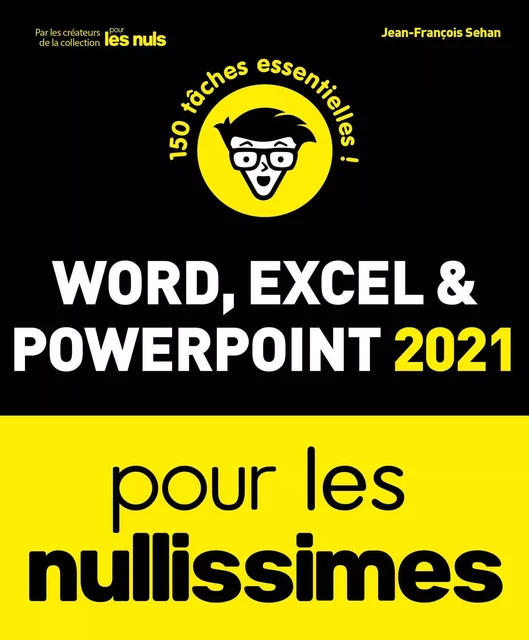 Word, Excel, PowerPoint 2021 pour les Nullissimes - Jean-François Sehan - edi8