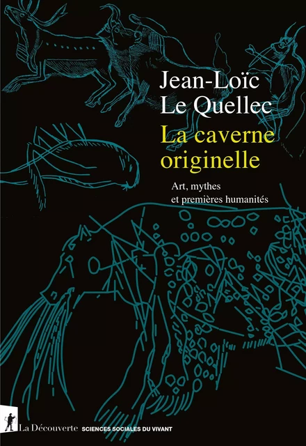 La caverne originelle - Jean-Loïc Le Quellec - La Découverte