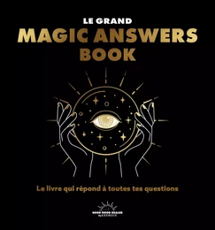 Le grand Magic Answers book - Le livre qui répond à toutes tes questions