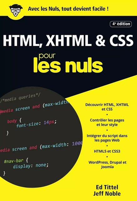 HTML, XHTML et CSS pour les Nuls: Livre d'informatique, Découvrir les langages de base de la programmation informatique, Apprendre à coder simplement et maitriser le script dans les pages web - Ed Tittel, Jeff Noble - edi8