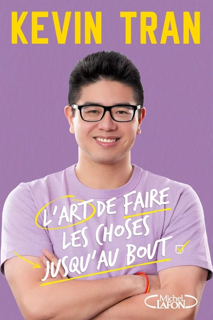 L'art de faire les choses jusqu'au bout - Kevin Tran - Michel Lafon