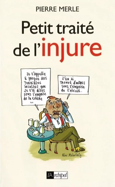 Petit traité de l'injure - Pierre Merle - L'Archipel