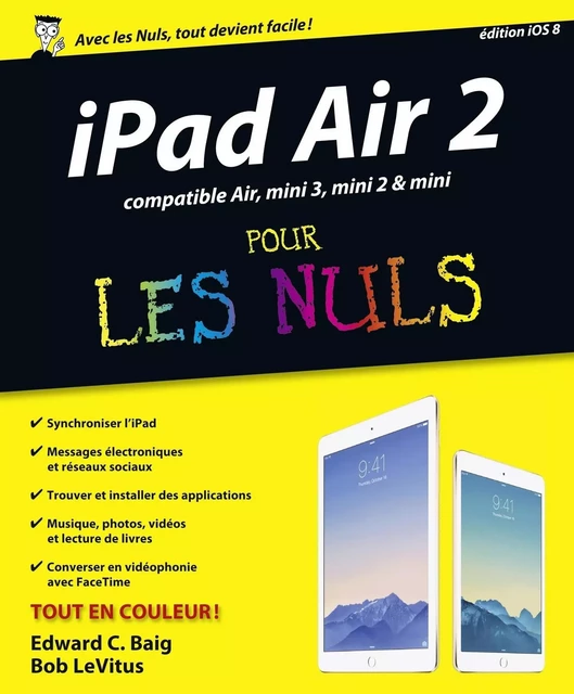 iPad Air 2 Pour les Nuls - Bob LEVITUS, Edward C. BAIG - edi8