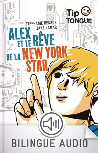 Alex et le rêve de la New York Star - collection Tip Tongue - A2 intermédiaire - dès 12 ans - Jake Lamar, Stéphanie Benson - Nathan