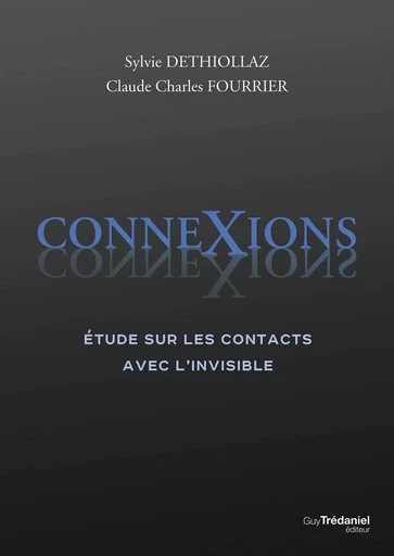 ConneXions - Etude sur les contacts avec l'invisible - Sylvie Dethiollaz, Claude Charles Fourrier - Tredaniel