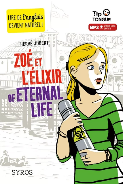 Zoé et l'Élixir of Eternal Life - collection Tip Tongue - A2 intermédiaire - dès 12 ans - Hervé Jubert - Nathan