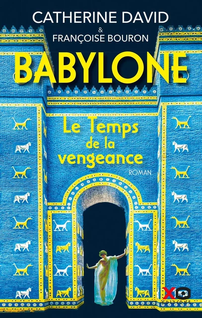 Babylone - Tome 2 Le temps de la vengeance - Catherine David, Françoise Navet-Bouron - XO éditions